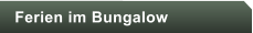 Ferien im Bungalow
