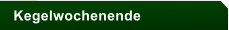 Kegelwochenende