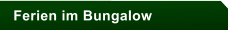 Ferien im Bungalow